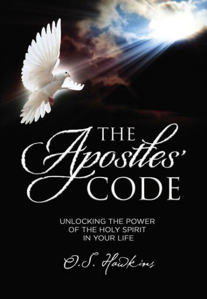 Cover for O. S. Hawkins · The Apostles' Code: Unlocking the Power of God’s Spirit in Your Life - The Code Series (Paperback Book) (2020)