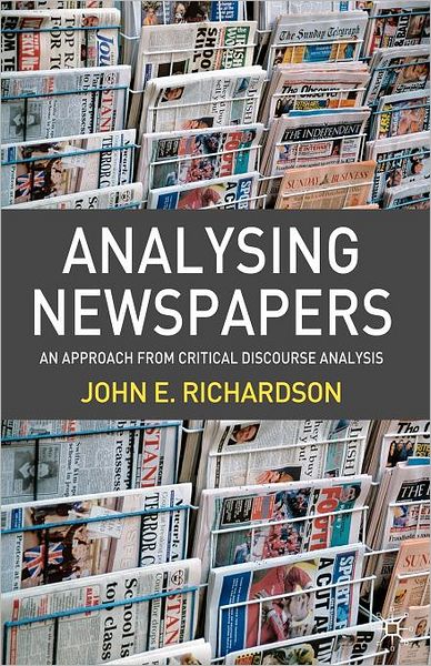 Cover for John Richardson · Analysing Newspapers: An Approach from Critical Discourse Analysis (Taschenbuch) (2007)