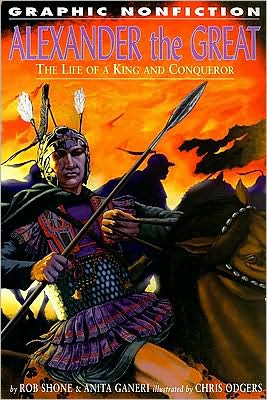 Cover for Rob Shone · Alexander the Great: the Life of a King and a Conqueror (Graphic Nonfiction) (Paperback Book) (2005)