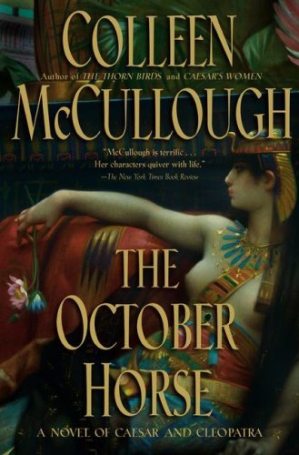 Cover for Colleen McCullough · The October Horse: A Novel of Caesar and Cleopatra (Paperback Bog) [(1st,2002); 1st Trade edition] (2007)