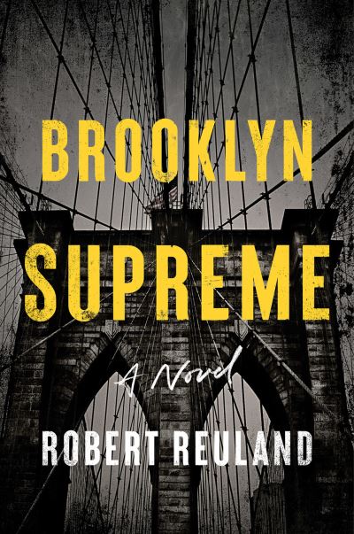 Cover for Robert Reuland · Brooklyn Supreme : A Novel (Hardcover Book) (2021)