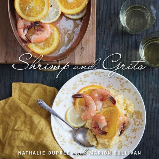 Cover for Nathalie Dupree · Nathalie Dupree's Shrimp and Grits (Hardcover Book) [Updated edition] (2014)