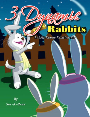 Cover for Goomatie Sue-a-quan · 3 Dynamic Rabbits: Rabbit Family Relationship (Paperback Book) (2007)