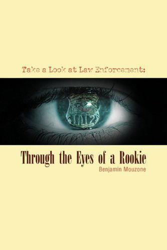 Cover for Benjamin Mouzone · Through the Eyes of a Rookie (Hardcover Book) (2009)