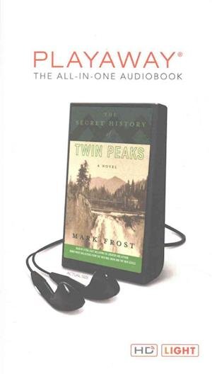 The Secret History of Twin Peaks Library Edition - Mark Frost - Muu - Macmillan Audio - 9781427287656 - tiistai 1. marraskuuta 2016