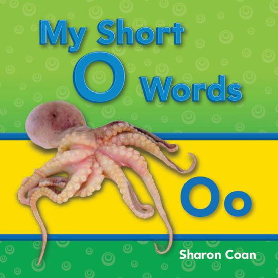 Cover for Sharon Coan · My Short O Words (Targeted Phonics) (Targeted Phonics: Short O) (Paperback Book) (2012)