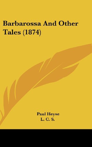 Cover for Paul Heyse · Barbarossa and Other Tales (1874) (Hardcover Book) (2008)