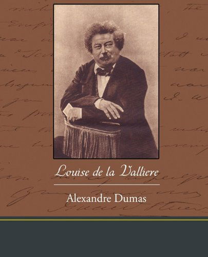 Louise De La Valliere - Alexandre Dumas - Bøger - Book Jungle - 9781438573656 - 9. marts 2010