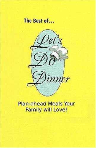 Cover for K M Cline · The Best of Let's Do Dinner: Plan-ahead Meals Your Family Will Love! (Paperback Book) (2009)