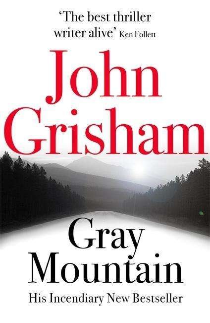 Cover for John Grisham · Gray Mountain: A Bestselling Thrilling, Fast-Paced Suspense Story (Taschenbuch) (2015)