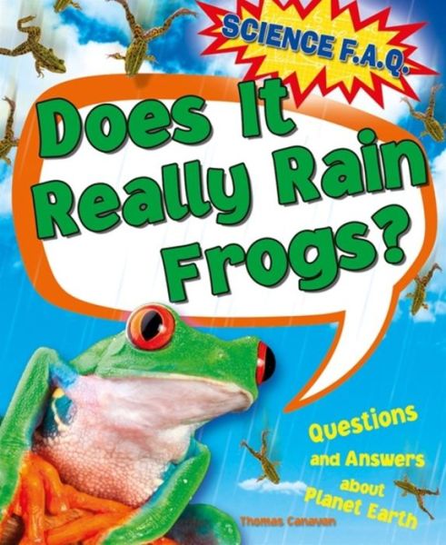 Cover for Thomas Canavan · Science FAQs: Does It Really Rain Frogs? Questions and Answers about Planet Earth - Science FAQs (Paperback Book) [Illustrated edition] (2016)