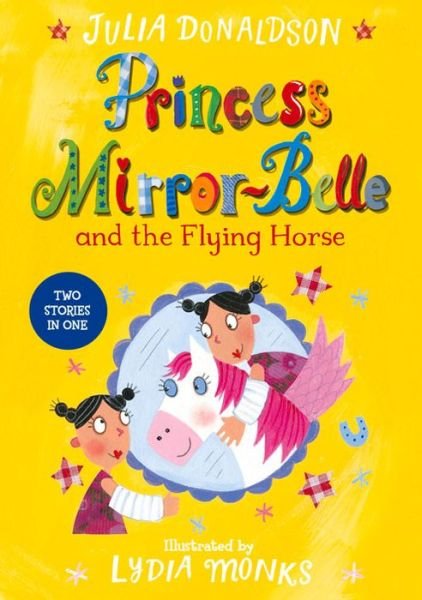 Cover for Julia Donaldson · Princess Mirror-Belle and the Flying Horse (N/A) [Main Market Ed. edition] (2015)