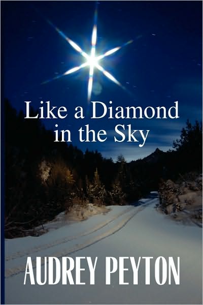 Cover for Audrey Peyton · Like a Diamond in the Sky (Paperback Book) (2010)