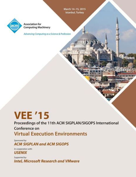 Cover for Vee 15 Conference Committee · VEE 15 11th ACM SIGPLAN / SIGOPS International Conference on Virtual Execution Environments (Taschenbuch) (2015)
