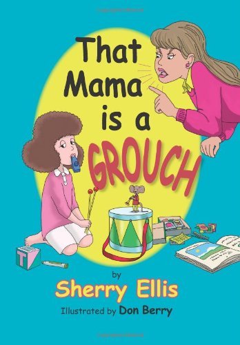 Cover for Sherry Ellis · That Mama is a Grouch (Paperback Bog) (2010)