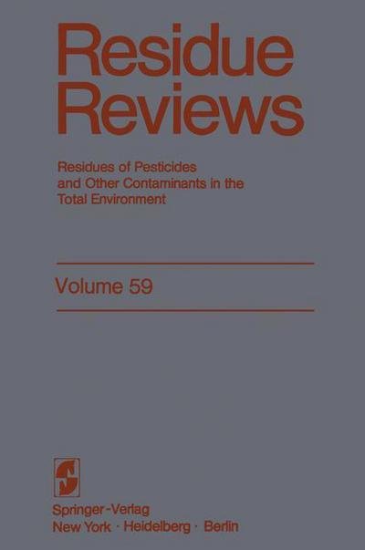 Residue Reviews: Residues of Pesticides and Other Contaminants in the Total Environment - Reviews of Environmental Contamination and Toxicology - Francis A. Gunther - Böcker - Springer-Verlag New York Inc. - 9781461298656 - 6 november 2011