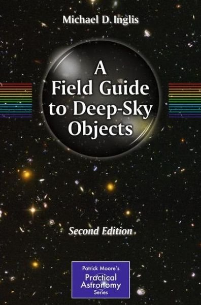 Cover for Mike Inglis · A Field Guide to Deep-Sky Objects - The Patrick Moore Practical Astronomy Series (Paperback Book) [2nd ed. 2012 edition] (2011)