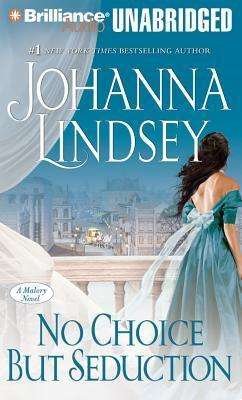 Cover for Johanna Lindsey · No Choice but Seduction (Malory Family Series) (Audiobook (CD)) [Unabridged edition] (2013)