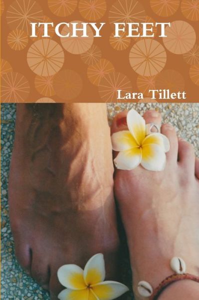 Cover for Lara Tillett · Itchy Feet (Book) (2011)