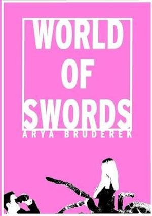 Cover for Arya Bruderek · World of Swords (Bok) (2022)