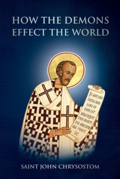 Cover for Saint John Chrysostom · How the Demons Effect the World (Book) (2022)