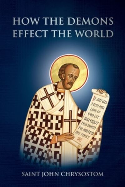 Cover for Saint John Chrysostom · How the Demons Effect the World (Bok) (2022)