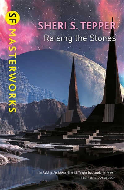 Raising The Stones - S.F. Masterworks - Sheri S. Tepper - Libros - Orion Publishing Co - 9781473222656 - 10 de agosto de 2017
