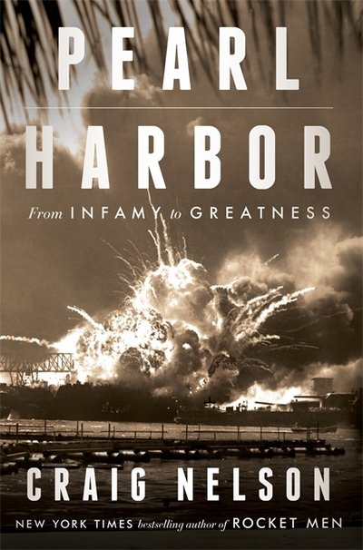 Pearl Harbor: From Infamy to Greatness - Craig Nelson - Books - Orion Publishing Co - 9781474605656 - November 15, 2018