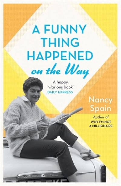 Nancy Spain · A Funny Thing Happened On The Way: Discover the 1960s trend for buying land on a Greek island and building a house. How hard could it be…? (Paperback Book) (2021)