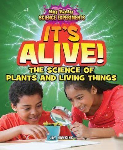 Cover for Jay Hawkins · It's Alive! The Science of Plants and Living Things (Paperback Book) (2013)