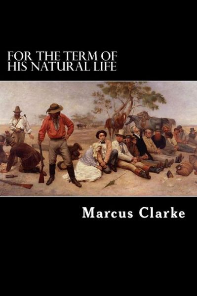 Cover for Marcus Clarke · For the Term of His Natural Life (Paperback Book) (2012)