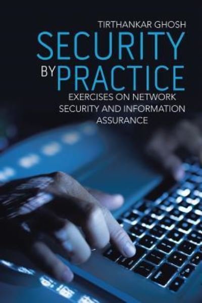 Cover for Tirthankar Ghosh · Security by Practice (Paperback Book) (2016)