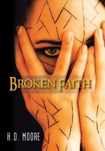 Cover for H D Moore · Broken Faith (Hardcover Book) (2013)
