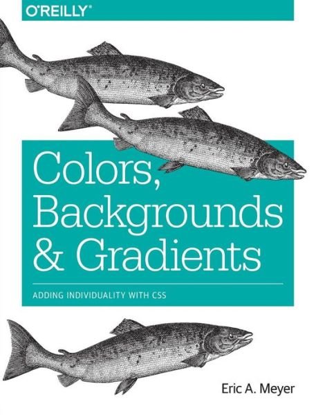 Cover for Eric Meyer · Colors, Backgrounds and Gradients (Taschenbuch) (2015)