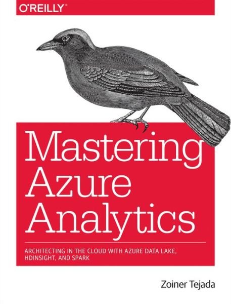 Cover for Zoiner Tejada · Mastering Azure Analytics (Taschenbuch) (2017)