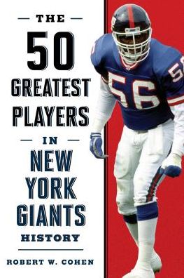 Cover for Robert W. Cohen · The 50 Greatest Players in New York Giants History (Paperback Book) (2018)