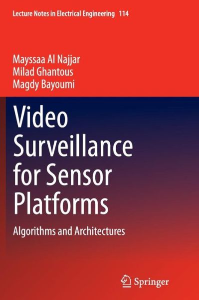 Cover for Mayssaa Al Najjar · Video Surveillance for Sensor Platforms: Algorithms and Architectures - Lecture Notes in Electrical Engineering (Paperback Book) [Softcover reprint of the original 1st ed. 2014 edition] (2016)