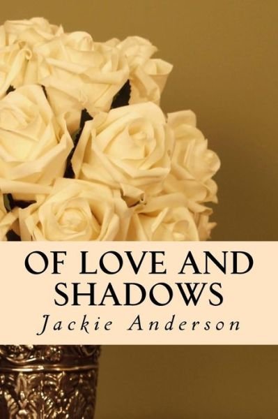 Cover for Jackie Anderson · Of Love and Shadows (Pocketbok) (2014)