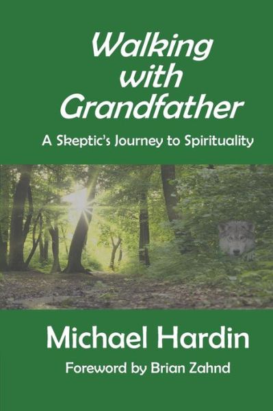 Cover for Michael Hardin · Walking with Grandfather: a Skeptic's Journey Toward Spirituality (Paperback Book) (2014)