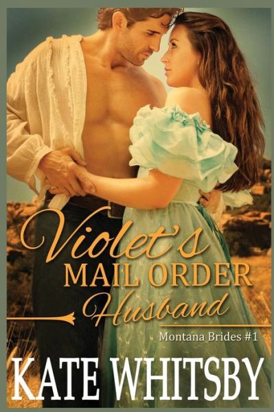 Cover for Kate Whitsby · Violet's Mail Order Husband: a Clean Historical Mail Order Bride Story (Paperback Book) (2014)