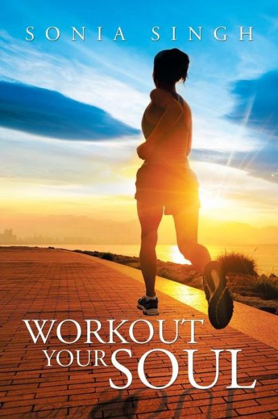 Cover for Sonia Singh · Workout Your Soul (Paperback Book) (2015)