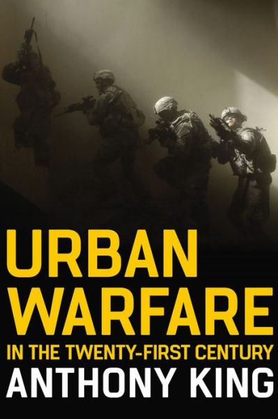 Cover for Anthony King · Urban Warfare in the Twenty-First Century (Gebundenes Buch) (2021)