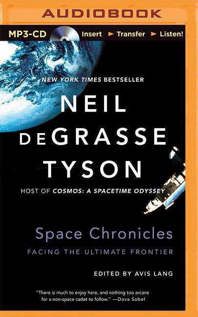 Cover for Neil Degrasse Tyson · Space Chronicles: Facing the Ultimate Frontier (MP3-CD) (2015)