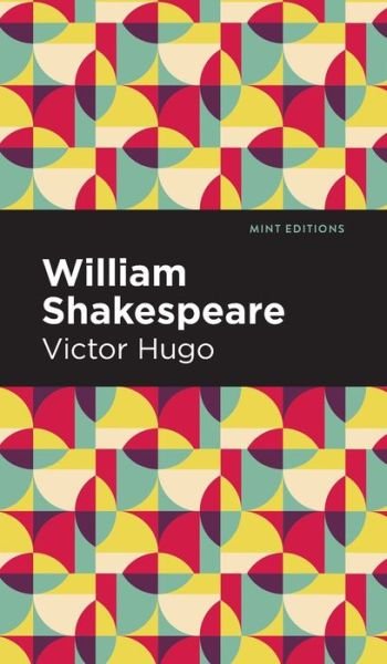 Cover for Victor Hugo · William Shakespeare - Mint Editions (Innbunden bok) (2022)