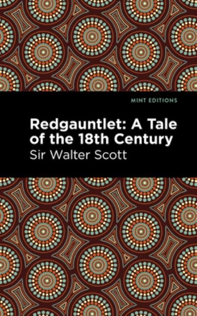 Cover for Scott, Walter, Sir · Redgauntlet: A Tale of the Eighteenth Century - Mint Editions (Hardcover Book) (2021)