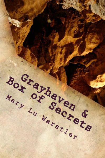 Grayhaven & Box of Secrets: Two Mystery Novellas - Mary Lu Warstler - Kirjat - Createspace - 9781515300656 - sunnuntai 9. elokuuta 2015