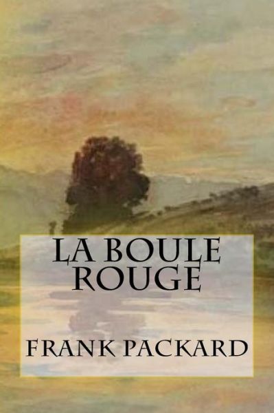 Cover for Frank Packard · La boule rouge (Paperback Book) (2015)