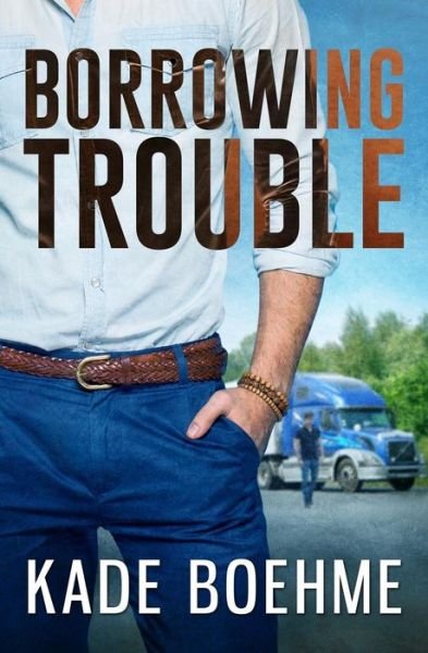 Cover for Kade Boehme · Borrowing Trouble (Pocketbok) (2015)