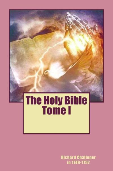 Cover for Mgr Richard Challoner in 1749-1752 · The Holy Bible Tome I (Paperback Book) (2015)