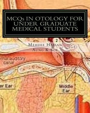 Cover for Aung Kyaw Soe · MCQs IN OTOLOGY FOR UNDER GRADUATE MEDICAL STUDENTS (Taschenbuch) (2015)